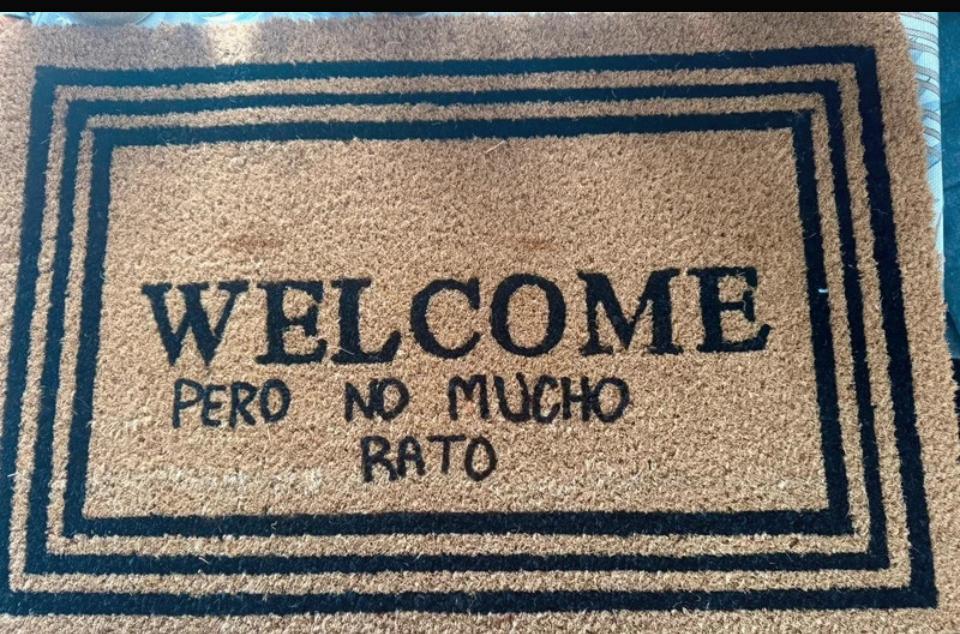 Bienvenidos pero no mucho rato